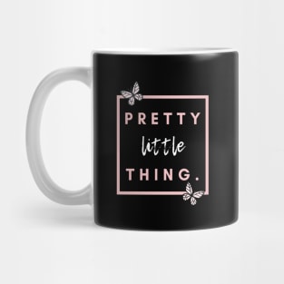 Pretty little thing! Beauty, love yourself. Mug